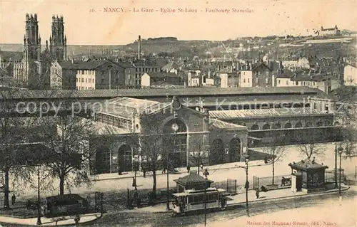 AK / Ansichtskarte Nancy_Lothringen La Gare Eglise Saint Leon Faubourg Stanislas Nancy Lothringen