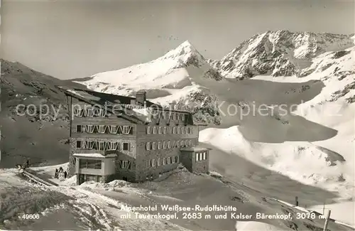 AK / Ansichtskarte Rudolfshuette Alpenhotel Weisssee mit Tauernkogel Kalser Baerenkopf Rudolfshuette