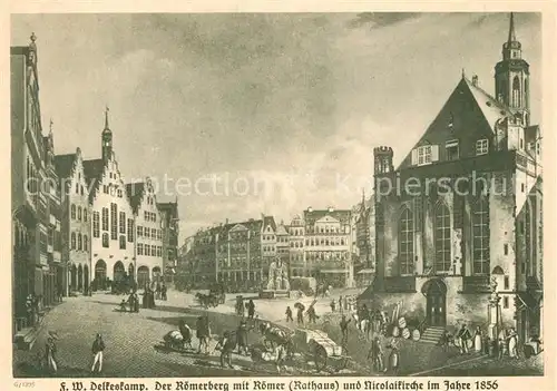 AK / Ansichtskarte Frankfurt_Main Roemerberg mit Roemer Rathaus Nicolaikirche 1856 Delkeskamp Kuenstlerkarte Frankfurt Main
