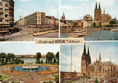 AK / Ansichtskarte Strassenbahn Dampfer Koeln Rudolfplatz Tanzbrunnen Dom  Strassenbahn