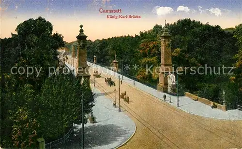 AK / Ansichtskarte Cannstatt_Bad Koenig Karl Bruecke Cannstatt_Bad