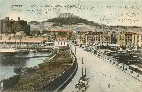 AK / Ansichtskarte Napoli_Neapel Strada del Molo e Castello Sant Elmo Napoli Neapel