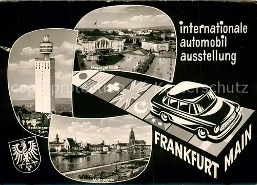 AK / Ansichtskarte Frankfurt_Main Internationale Automobil Ausstellung Messegelaende Henninger Turm Partie am Main Wappen Frankfurt Main