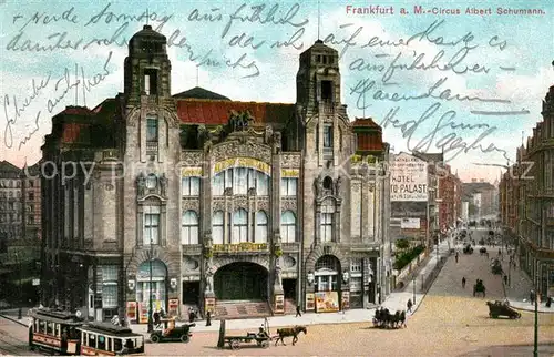 AK / Ansichtskarte Frankfurt_Main Zirkus Albert Schumann Strassenbahn Pferdefuhrwerke Frankfurt Main