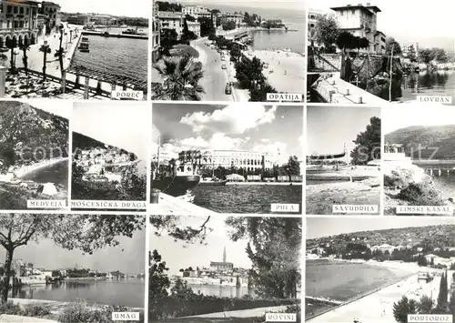 AK / Ansichtskarte Opatija_Istrien Lovran Porec Medveja Pula Umag Rovini Portoroz Opatija_Istrien