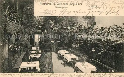 AK / Ansichtskarte Luebeck Restaurant Cafe zum Kapuziner Wintergarten Luebeck