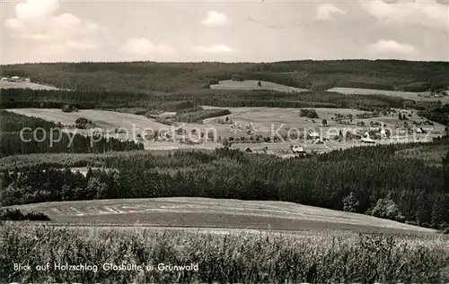 AK / Ansichtskarte Holzschlag_Bonndorf Landschaftspanorama Glashuette und Gruenwald Schwarzwald Holzschlag_Bonndorf