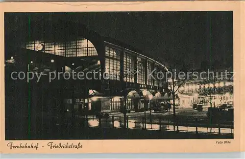 AK / Ansichtskarte Berlin Fernbahnhof Friedrichstrasse Nachtaufnahme Berlin