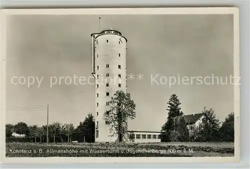 AK / Ansichtskarte Konstanz_Bodensee Allmannshoehe mit Wasserturm und Jugendherberge Konstanz_Bodensee