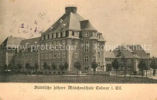 AK / Ansichtskarte Colmar_Haut_Rhin_Elsass Staedtische Hoehere Maedchenschule Colmar_Haut_Rhin_Elsass