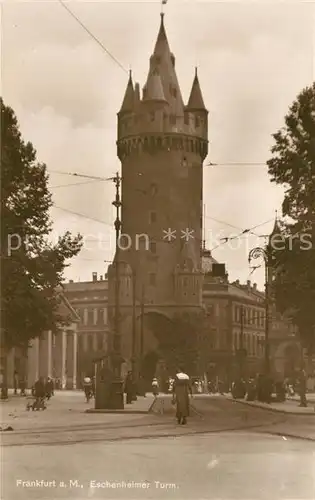 AK / Ansichtskarte Frankfurt_Main Eschenheimer Turm Frankfurt Main