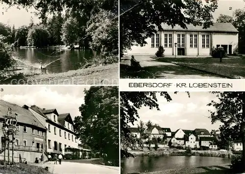 AK / Ansichtskarte Ebersdorf_Thueringen Pfotenteich Kulturhaus Krankenhausstr Teilansicht Ebersdorf Thueringen