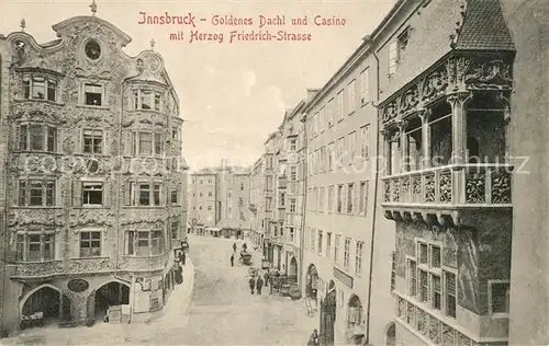 AK / Ansichtskarte Innsbruck Goldenes Dachl und Casino mit Herzog Friedrich Strasse Innsbruck