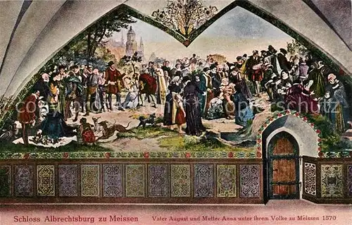 AK / Ansichtskarte Meissen_Elbe_Sachsen Schloss Albrechtsburg Vater August Mutter Anna unter ihrem Volke 1570 Wandgemaelde Meissen_Elbe_Sachsen