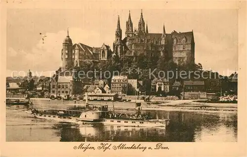 AK / Ansichtskarte Meissen_Elbe_Sachsen Elbe Dampfer Koenigliche Albrechtsburg und Dom Meissen_Elbe_Sachsen