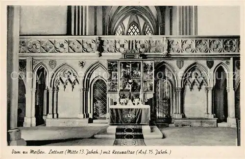 AK / Ansichtskarte Meissen_Elbe_Sachsen Dom Lettner mit Kreuzaltar Meissen_Elbe_Sachsen