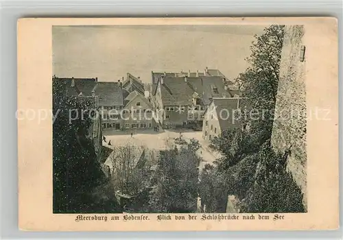 AK / Ansichtskarte Meersburg_Bodensee Blick von der Schlossbruecke zum See Meersburg Bodensee