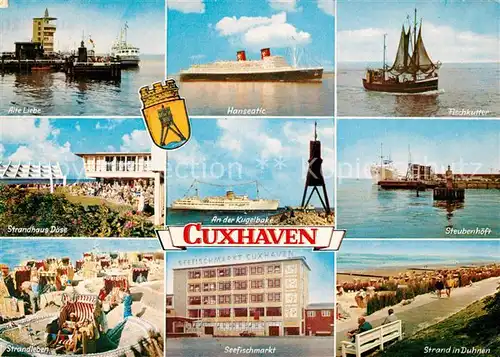 AK / Ansichtskarte Cuxhaven_Nordseebad Alte Liebe MS Hanseatic Fischkutter Strandhaus Doese Kugelbake Steubenhoeft Strandleben Seefischmarkt Duhnen Promenade Cuxhaven_Nordseebad