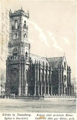 AK / Ansichtskarte Neuchatel_NE Eglise Kirche Erbauer Architekt Ritter 1905 Neuchatel NE
