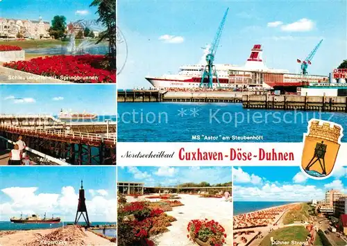 AK / Ansichtskarte Cuxhaven_Nordseebad Schleusenpriel Springbrunnen Alte Liebe Frachter Kugelbake MS Astor Steubenhoeft Kurpark Duehner Strand Cuxhaven_Nordseebad