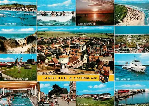AK / Ansichtskarte Langeoog_Nordseebad Strandhalle Abendstimmung Duenenlandschaft Kuranlage Wellenbad Dorfstrasse Flugplatz Inselbahn MS Langeoog Wasserturm Langeoog_Nordseebad