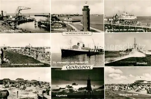 AK / Ansichtskarte Cuxhaven_Nordseebad Alter Hafen Leuchtturm Bunte Kuh Alte Liebe Faehre Kurkonzert Grimmershoern TS Hanseatic Steubenhoeft Sturmflut Strand Kugelbake Strandhaus Doese Cuxhaven_Nordseebad