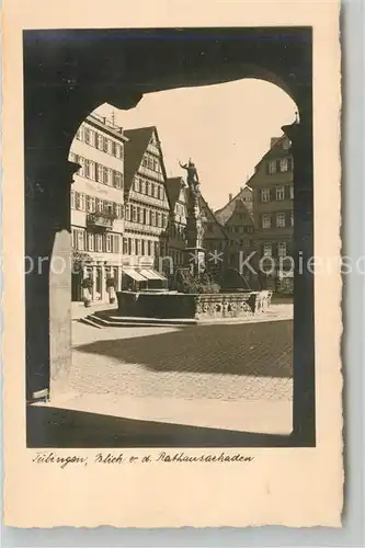 AK / Ansichtskarte Tuebingen Rathausarkaden Brunnen Tuebingen