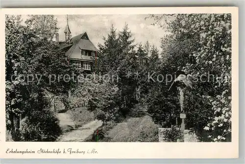 AK / Ansichtskarte Freiburg_Breisgau Erholungsheim Stoeckenhoefe Freiburg Breisgau