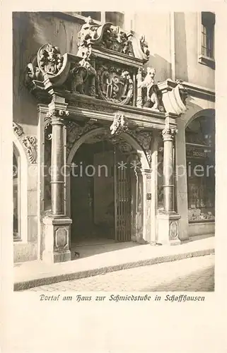 AK / Ansichtskarte Schaffhausen_SH Portal am Haus zur Schmiedstube Schaffhausen SH