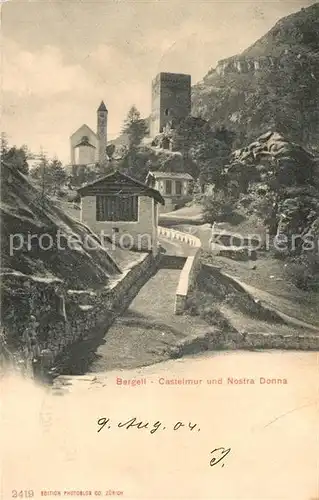 AK / Ansichtskarte Bergell Castelmur und Nostra Donna Bergell