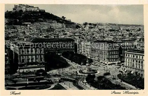AK / Ansichtskarte Napoli_Neapel Piazza Municipio Napoli Neapel