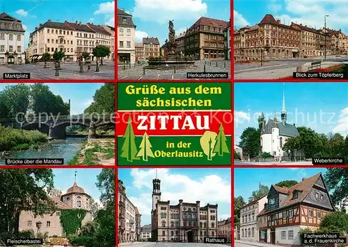 AK / Ansichtskarte Zittau Marktplatz Mandau Bruecke Fleischerbastei Herkulesbrunnen Rathaus Toepferberg Weberkirche Fachwerkhaus Zittau