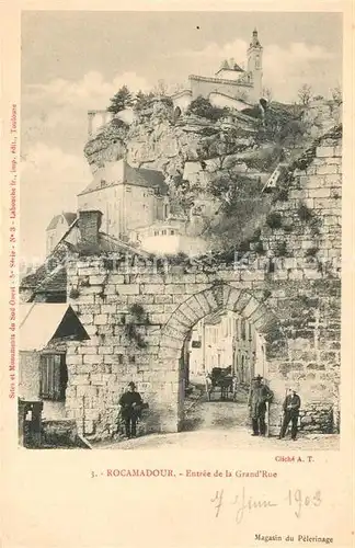 AK / Ansichtskarte Rocamadour Entree de la Grand Rue Rocamadour