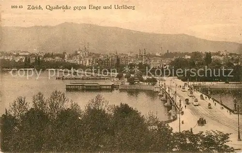 AK / Ansichtskarte Zuerich_ZH Quaibruecke gegen Enge und Uetliberg Zuerich_ZH