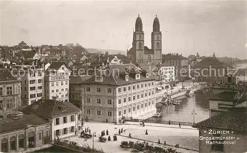 AK / Ansichtskarte Zuerich_ZH Grossmuenster und Rathausquai Zuerich_ZH