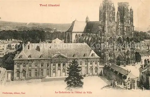 AK / Ansichtskarte Toul_Meurthe et Moselle_Lothringen Hotel de Ville Kathedrale Toul_Meurthe et Moselle