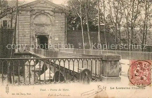 AK / Ansichtskarte Toul_Meurthe et Moselle_Lothringen Porte de Metz Toul_Meurthe et Moselle