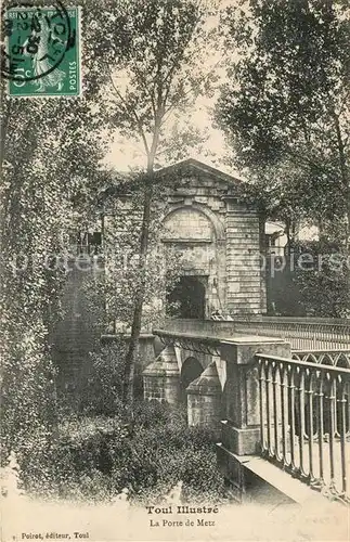 AK / Ansichtskarte Toul_Meurthe et Moselle_Lothringen Porte de Metz Toul_Meurthe et Moselle
