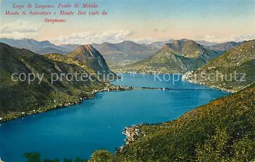 AK / Ansichtskarte Lago_di_Lugano Pont di Melide Monte S. Salvatore Monte Bre visti da Serpione Lago_di_Lugano
