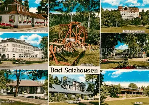 AK / Ansichtskarte Bad_Salzhausen Barockhaeuschen Kurhaus Konzerthalle Wasserrad Badehaus Ernst Ludwig Heim Trinkhalle Saline Bad_Salzhausen