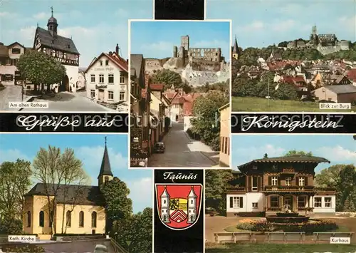 AK / Ansichtskarte Koenigstein_Taunus Altes Rathaus Burg Kurhaus Katholische Kirche Koenigstein_Taunus