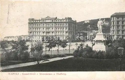 AK / Ansichtskarte Napoli_Neapel Grand Hotel e Monumento a Thalberg Napoli Neapel