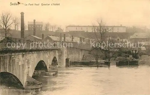 AK / Ansichtskarte Sedan_Ardennes Pont Neuf Quartier Asfeld Sedan Ardennes