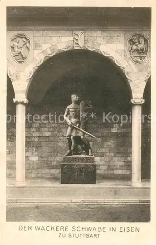AK / Ansichtskarte Stuttgart Wackere Schwabe in Eisen zu Stuttgart Stuttgart