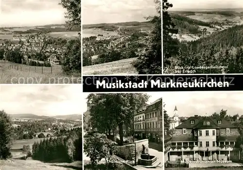 AK / Ansichtskarte Markneukirchen Landschaftspanorama Ernst Thaelmann Platz Musikinstrumenten Museum Landesgemeindetal bei Erlbach Markneukirchen