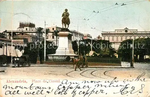 AK / Ansichtskarte Alexandria_Alexandrie_Aegypten Place de Consul Alexandria_Alexandrie