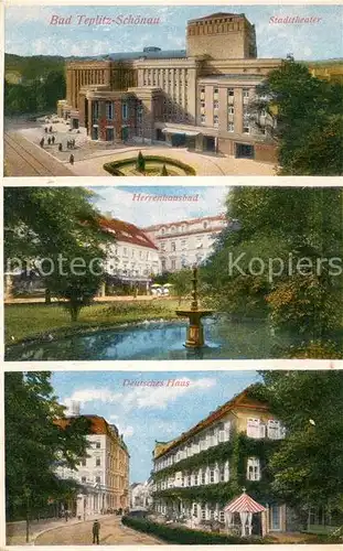 AK / Ansichtskarte Teplitz Schoenau_Teplice Stadttheater Herrenhausbad Deutsches Haus  