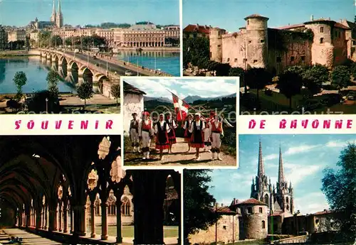 AK / Ansichtskarte Bayonne_Pyrenees_Atlantiques Pont Saint Esprit Chateau Vieux Danse des Arceaux Groupe Folklorique Garaztarrak Cloitre de la Cathedrale Bayonne_Pyrenees