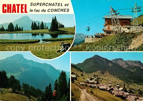AK / Ansichtskarte Chatel_Haute Savoie Superchatel et Lac de Conches Bergdorf Bergbahn Bergstation Bergsee Alpenpanorama Chatel Haute Savoie