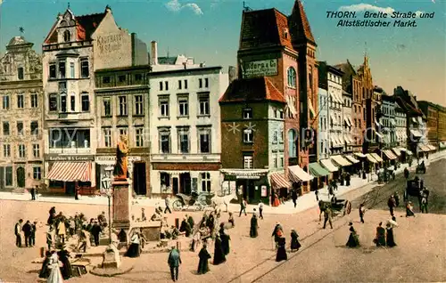 AK / Ansichtskarte Thorn_Westpreussen Breite Strasse Altstaedtischer Markt Thorn_Westpreussen